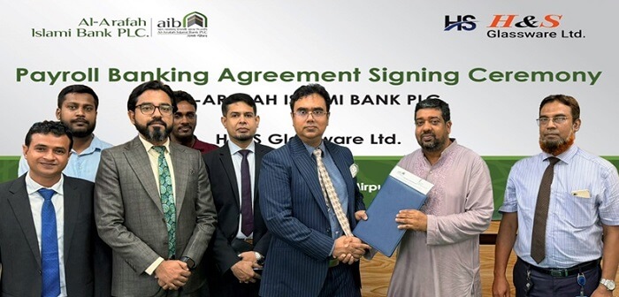 আল-আরাফাহ্ ইসলামী ব্যাংক ও এইচ এন্ড এস গ্লাসওয়্যার লিমিটেড এর মধ্যে  পে-রোল ব্যাংকিং চুক্তি স্বাক্ষর